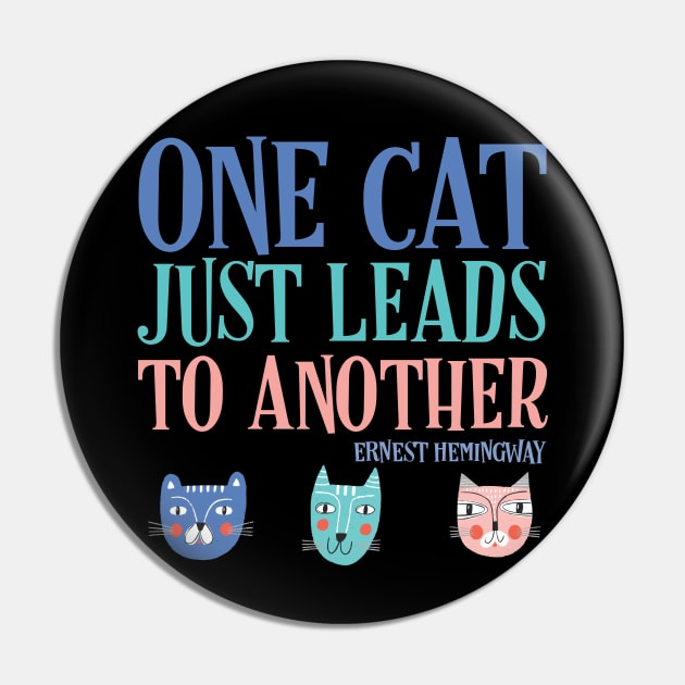 One cat just leads to another - Ernest Hemingway quote (text with colors) Pin by Ofeefee