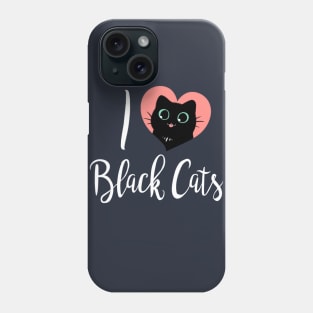 I Heart Black Cats! (Fun Text Edition) Phone Case