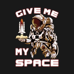 Give Me My Space T-Shirt