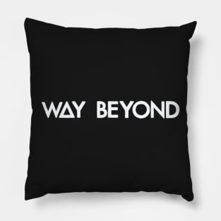 way beyond (white) Pillow