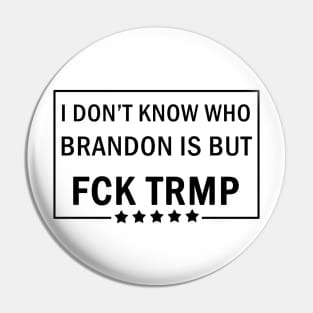 I dont know who Brandon is Pin