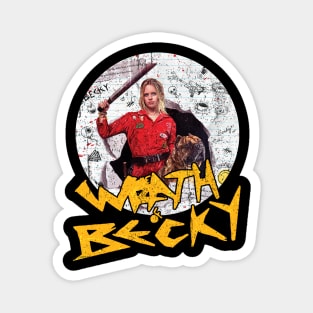 THE WRATH OF BECKY Magnet