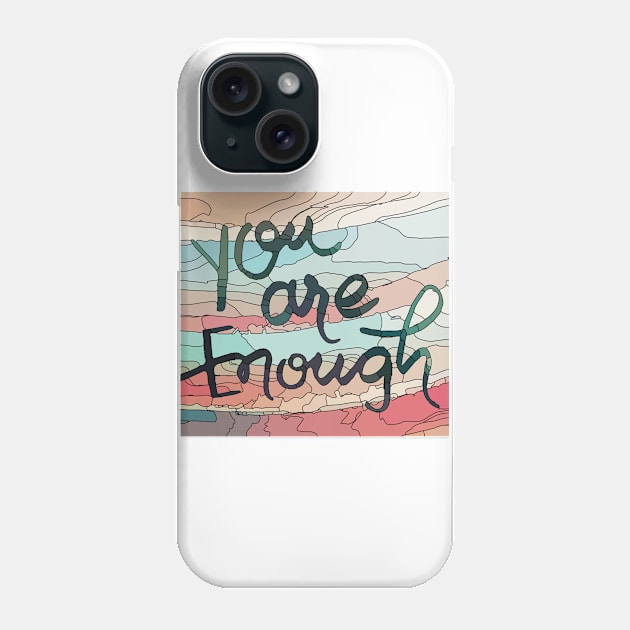 You are enough Phone Case by Birdbox