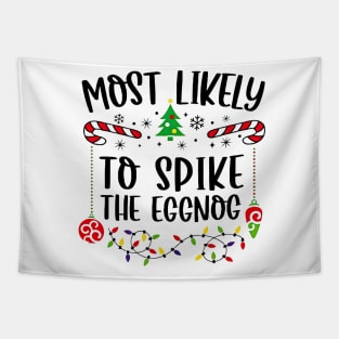 Most Likely To Spike The Eggnog Funny Christmas Tapestry