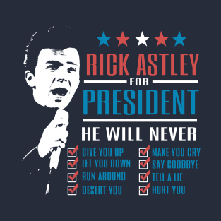 Rick Astley for President T-Shirt