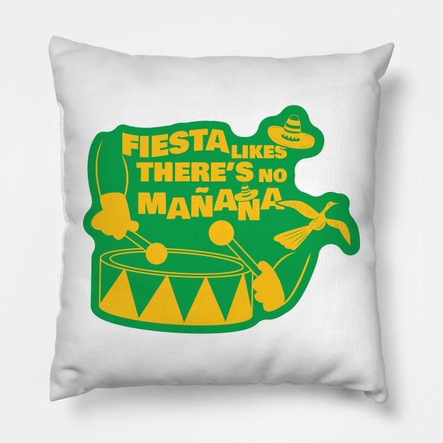 Fiesta Likes There's No Manana Pillow by kindacoolbutnotreally