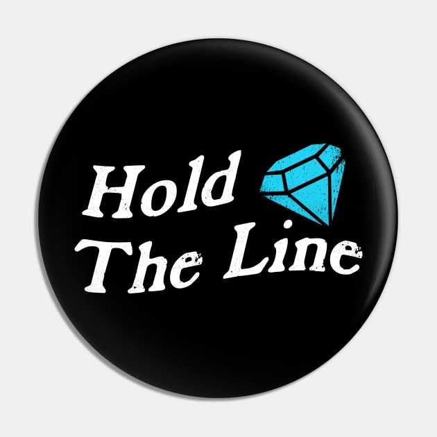 Hold The Line Pin by TextTees