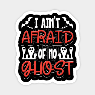 I Ain't Afraid Of No Ghost Magnet