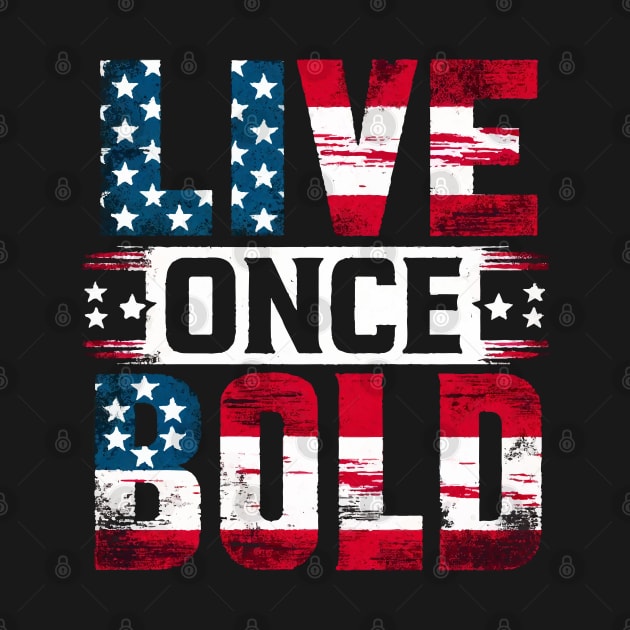 Live Boldly - Patriotic American Spirit Tee by KontrAwersPL