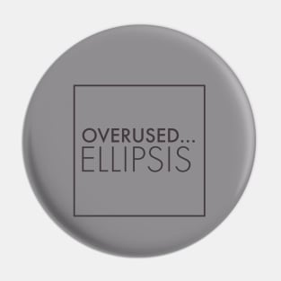 over used elipsis Pin