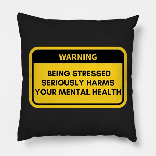 Being Stressed - Mental Health Awareness Pillow by AstroB0y
