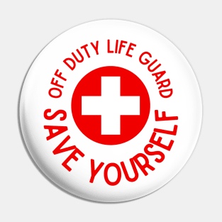 Off Duty Life Guard Save Yourself Pin