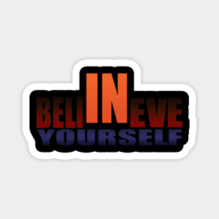 Believe in Yourself Magnet
