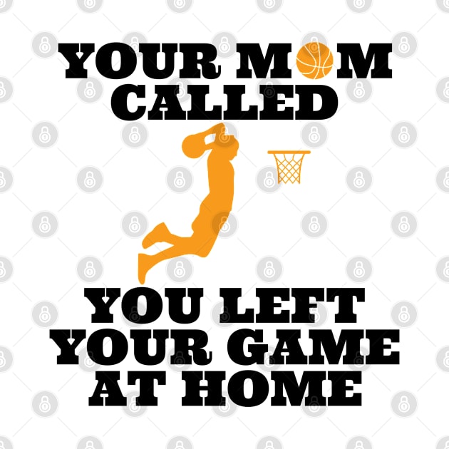 Your mom called basketball by Jabinga