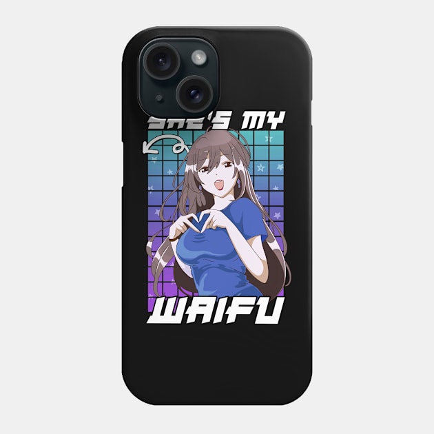 Cute She's My Waifu Anime Girl Kawaii Phone Case by theperfectpresents