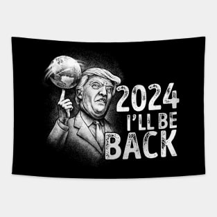 Funny Donald Trump 2024 I'll Be Back Tapestry