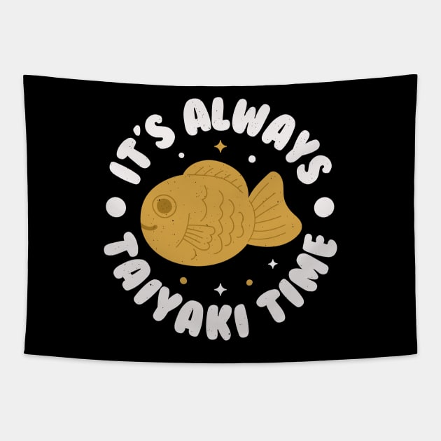 It's Always Taiyaki Time - Japanese Fish Snack Tapestry by Tom Thornton