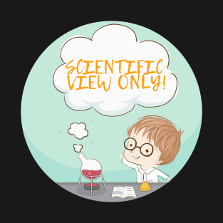 Scientific view only T-Shirt