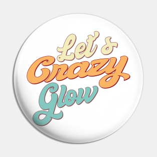 Let's Glow Party It's My Birthday Pin