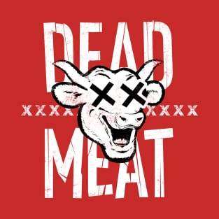 You're Dead Meat T-Shirt