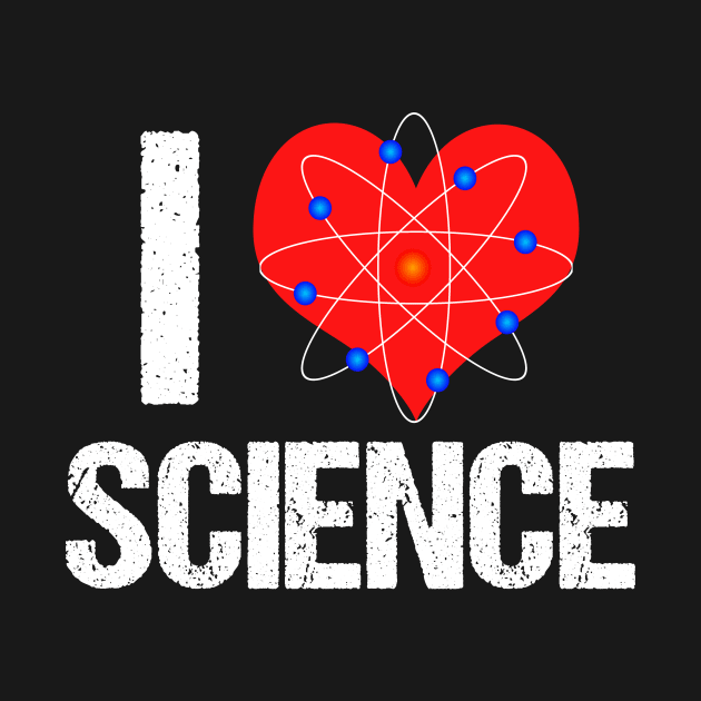 I Love Science by epiclovedesigns