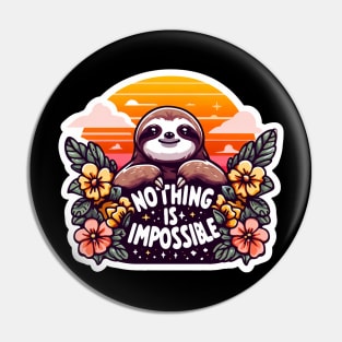 Nothing Is Impossible Sloth Pin