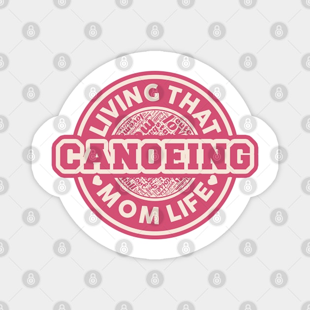 Living that canoeing mom life Magnet by SerenityByAlex