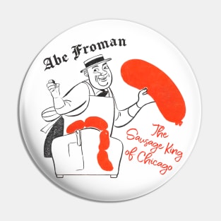 Abe Froman - The Sausage King of Chicago Pin