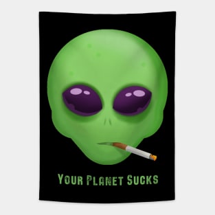 Your Planet Sucks Tapestry