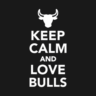 Keep calm and love Bulls T-Shirt