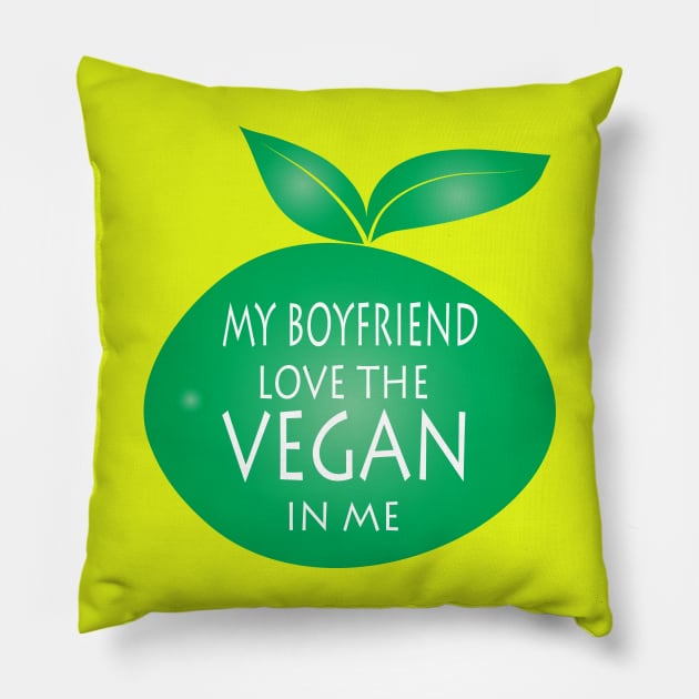 My Boyfriend Love The Vegan In Me Pillow by JevLavigne