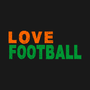 LOVE FOOTBALL T-Shirt