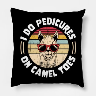 I Do Pedicures On Camel Toes Pillow