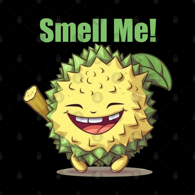 Durian Meme, "Smell Me!" by AZNSnackShop