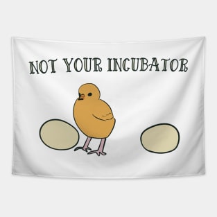 not your incubator Tapestry