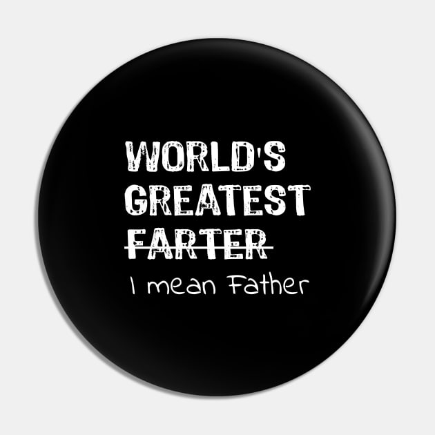 World's Greatest Farter - I Mean Father Pin by Yasna