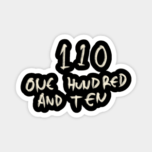 One Hundred And Ten 110 Magnet