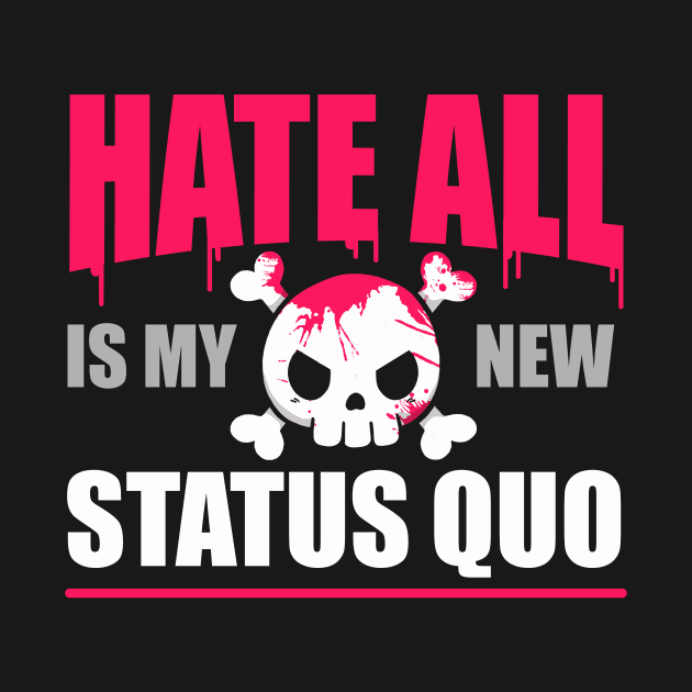 Hate All is my new Status Quo by Vallina84