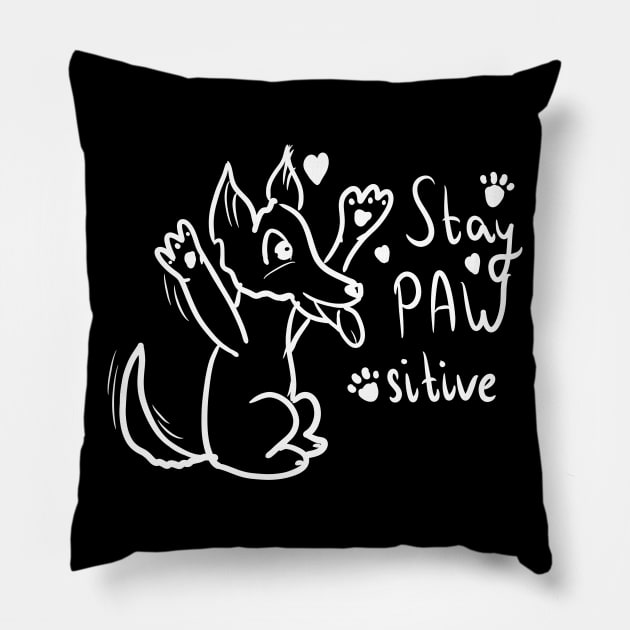 Stay PAWsitive Pillow by Antiope