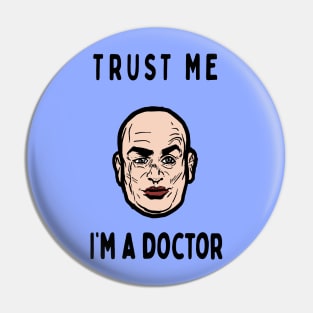 Trust me, I'm a Doctor; Evil Pin