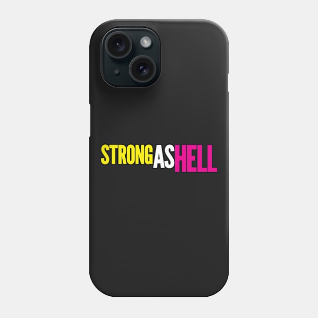 Strong As Hell by BenCapozzi Phone Case by bencapozzi