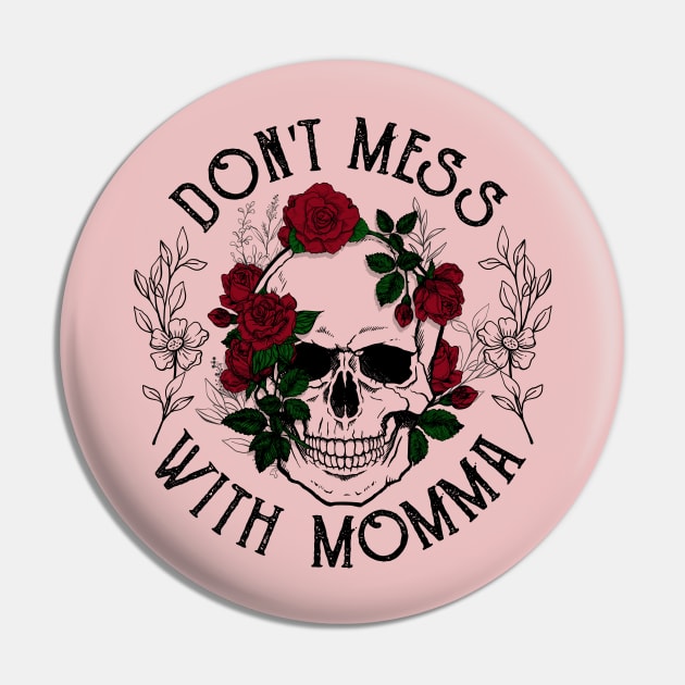 Don't Mess with Momma Pin by autopic