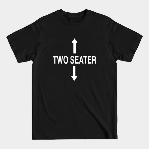 Discover TWO SEATER - Two Seater - T-Shirt