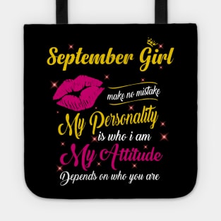 September Girl Make No Mistake My Personality Is Who I Am Tote