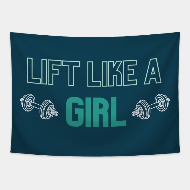 Lift like a Girl Tapestry by High Altitude