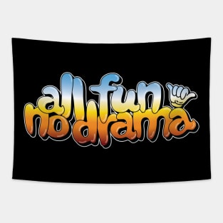 All Fun. No Drama. Graffiti Tapestry