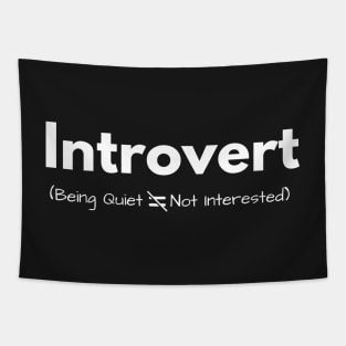 Introvert (being quiet doesn&#39;t equal not interested) Tapestry