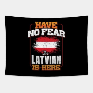 Latvian Flag  Have No Fear The Latvian Is Here - Gift for Latvian From Latvia Tapestry