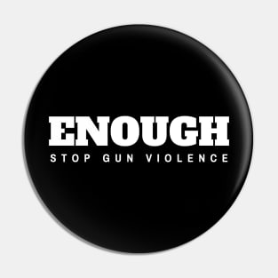 Enough Stop Gun Violence Pin