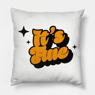 Its Fine - Retro Classic Typography Style Pillow